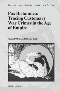 Pax Britannica: Tracing Customary War Crimes in the Age of Empire