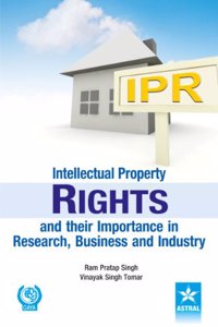 Intellectual Property Rights And Their Importance In Research, Business And Industry