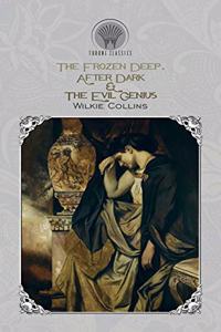 The Frozen Deep, After Dark & The Evil Genius