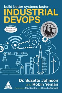 Industrial DevOps: Build Better Systems Faster (Grayscale Indian Edition)