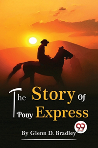 Story Of The Pony Express