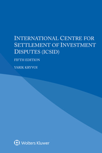 International Centre for Settlement of Investment Disputes (ICSID)