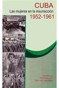 Cuba Las Mujeres En La Insurreccion. 1952-1961