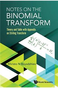 Notes on the Binomial Transform: Theory and Table with Appendix on Stirling Transform