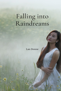Falling into Raindreams