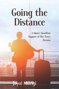 Going the Distance: A Mom's Steadfast Support for Her Teen's Dreams