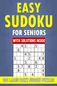 Easy Sudoku for Seniors - 200 Large Print Sudoku Puzzles with Solutions Inside