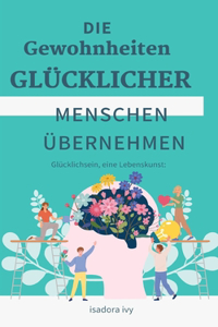 Glücklichsein, eine Lebenskunst