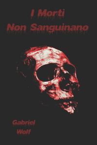 I Morti Non Sanguinano