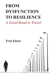 From Dysfunction to Resilience