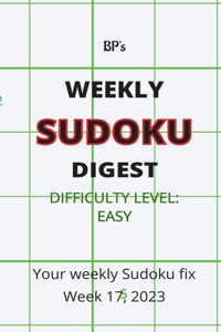 Bp's Weekly Sudoku Digest - Difficulty Easy - Week 17, 2023