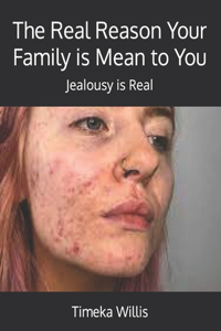 The Real Reason Your Family is Mean to You