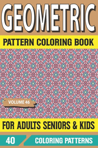 Geometric Pattern Coloring Book For Adults Seniors and Kids