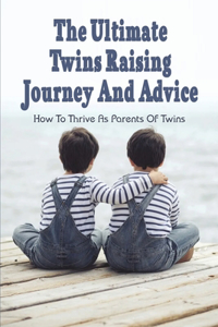 The Ultimate Twins Raising Journey And Advice
