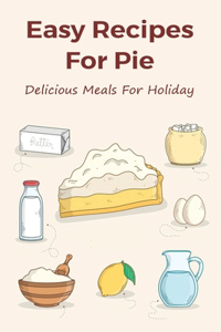 Easy Recipes For Pie