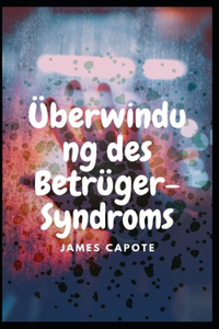 Das Betrügersyndrom Überwinden