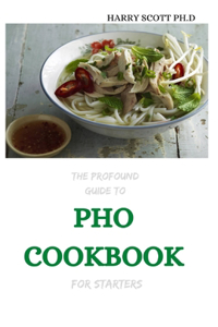 THE Profound Guide To PHO COOKBOOK For Starters