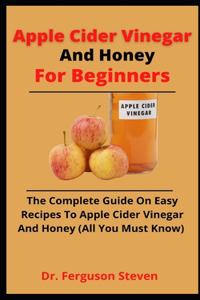 Apple Cider Vinegar And Honey For Beginners