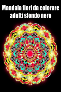 Mandala fiori da colorare adulti sfondo nero