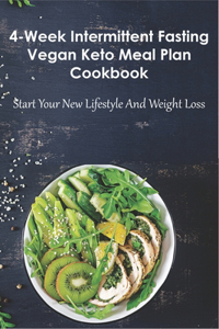 4-week Intermittent Fasting Vegan Keto Meal Plan Cookbook