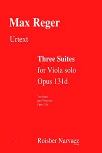 Three Suites for Viola solo. Opus 131d