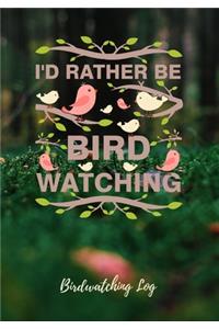 I'd Rather Be Birdwatching