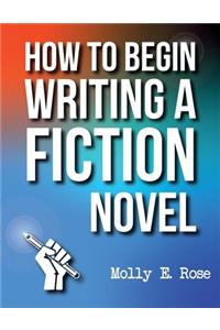 How To Begin Writing A Fiction Novel