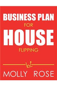 Business Plan For House Flipping