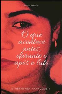 O Que Acontece Antes, Durante E Após O Luto
