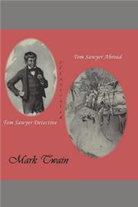 TOM SAWYER ABROAD / TOM SAWYER DETECTIVE (Illustrated)