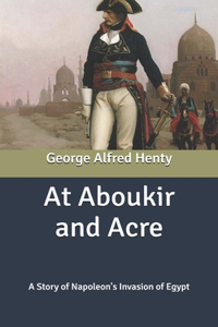 At Aboukir and Acre