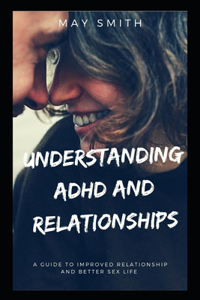 Understanding ADHD and Relationships