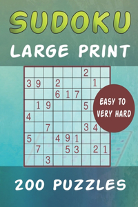 Sudoku Large Print 200 Puzzles Easy to Very Hard: One Puzzle Per Page - Easy, Medium, Hard and Very Hard Big Book Large Print Puzzle Book For Adults with Solutions for Every Level