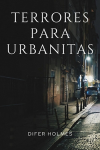 Terrores para urbanitas