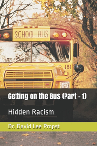 Getting on the Bus (Part - 1): Hidden Racism