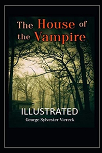 The House of the Vampire Illustrated