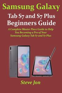 Samsung Galaxy Tab S7 and S7 Plus Beginners Guide