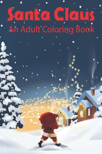 Santa Claus An Adult Coloring Book
