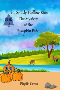 The Shady Hollow Kids The Mystery of the Pumpkin Patch