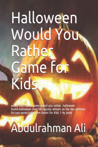 Halloween Would You Rather Game for Kids
