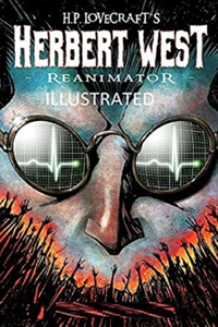 Herbert West Reanimator Illustrated