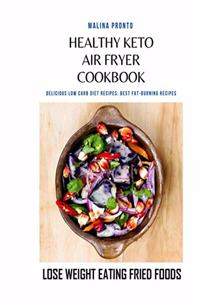 Healthy Keto Air Fryer Cookbook