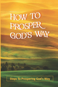 How To Prosper God's Way