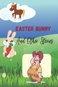 Easter Bunny And Other Stories