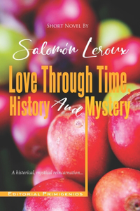 Love Through Time, History and Mystery