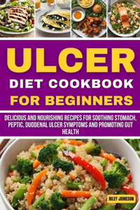 Ulcer Diet Cookbook for Beginners