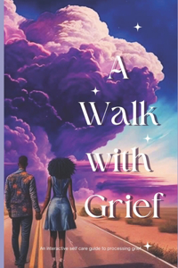 A Walk with Grief