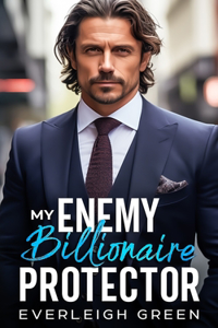 My Enemy Billionaire Protector