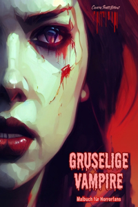 Gruselige Vampire Malbuch für Horrorfans Kreative Vampirszenen für Jugendliche und Erwachsene