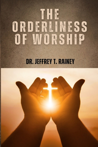 Orderliness of Worship